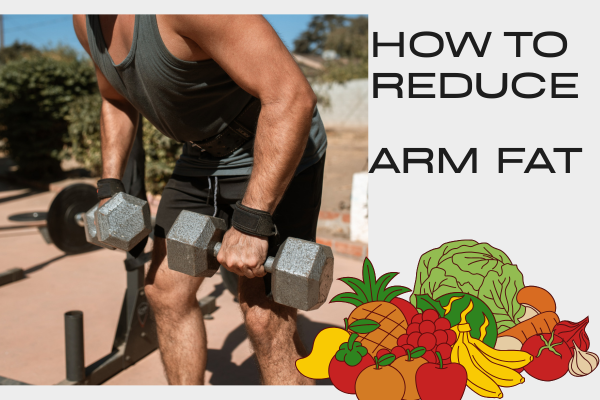 Reduce Arm Fat
